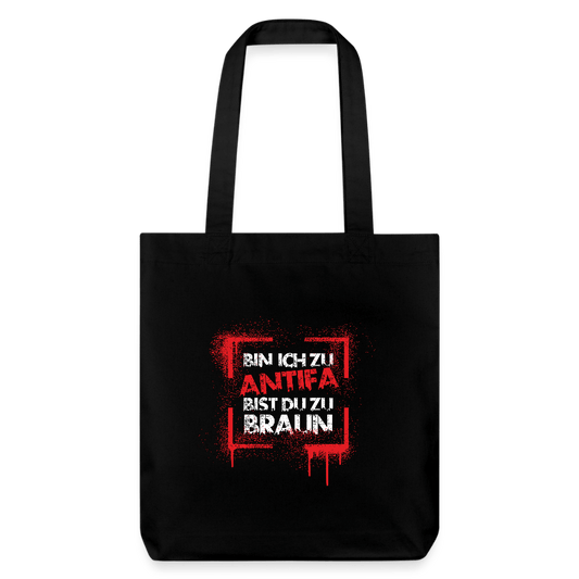 Recycelter Heavyweight Stoffbeutel - Bin ich zu Antifa, bist du zu Braun