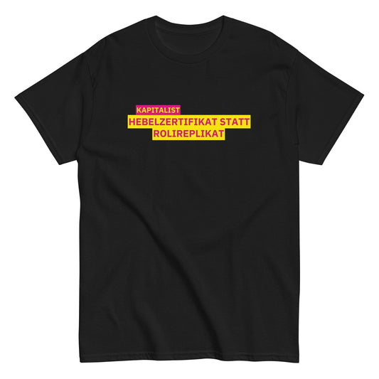 KAPITALIST - HEBELZERTIFIKAT STATT ROLIREPLIKAT T-Shirt