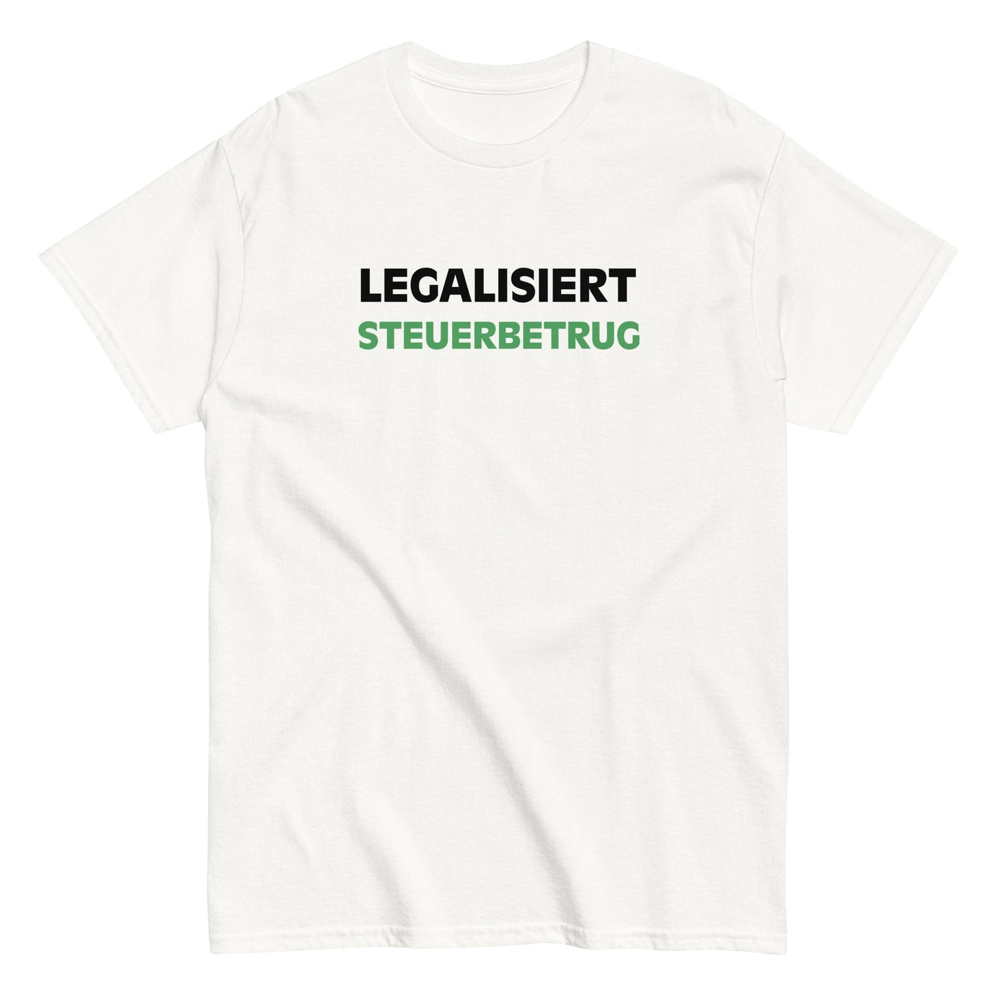 LEGALISIERT STEUERBETRUG T-Shirt