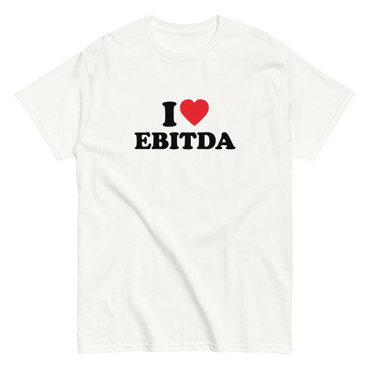I LOVE EBITDA T-Shirt