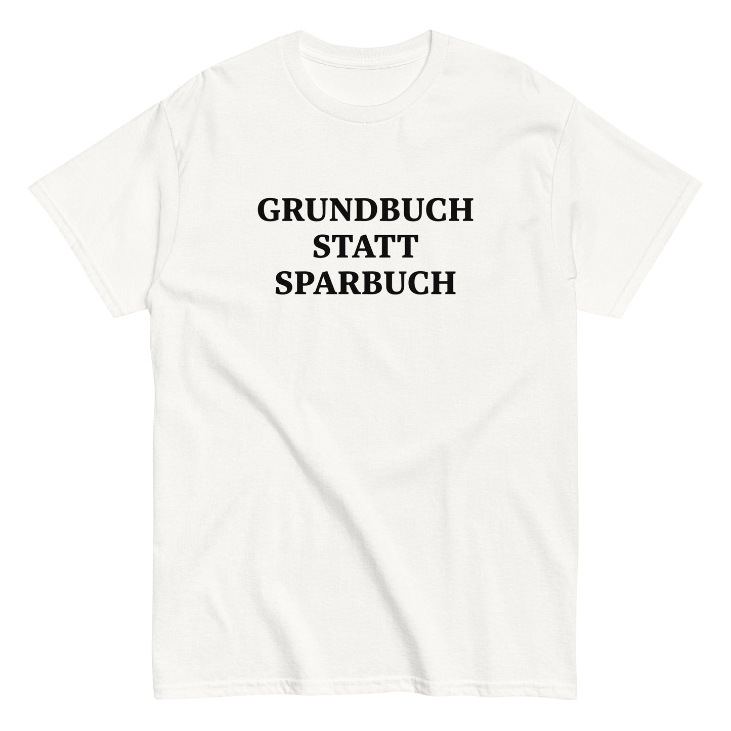 GRUNDBUCH STATT SPARBUCH T-Shirt