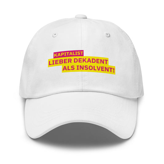 KAPITALIST - LIEBER DEKADENT ALS INSOLVENT! Cap
