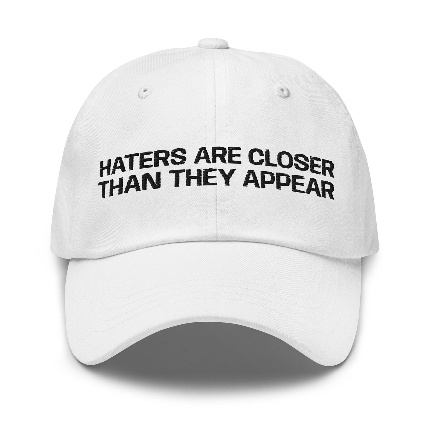 HATERS ARE CLOSER THAN THEY APPEAR Cap
