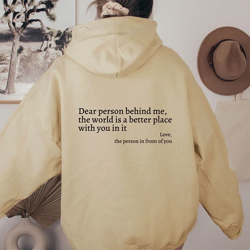 Dear Person Behind Me,the World Is A Better Place,with You In It,love,the Person In Front Of You,Women's Plush Letter Printed Kangaroo Pocket Drawstring Printed Hoodie Unisex Trendy Hoodies - AXON