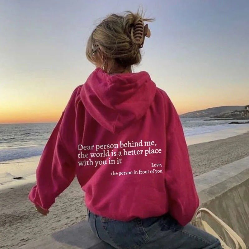 Dear Person Behind Me,the World Is A Better Place,with You In It,love,the Person In Front Of You,Women's Plush Letter Printed Kangaroo Pocket Drawstring Printed Hoodie Unisex Trendy Hoodies - AXON
