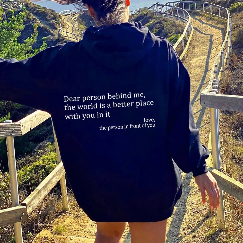 Dear Person Behind Me,the World Is A Better Place,with You In It,love,the Person In Front Of You,Women's Plush Letter Printed Kangaroo Pocket Drawstring Printed Hoodie Unisex Trendy Hoodies - AXON