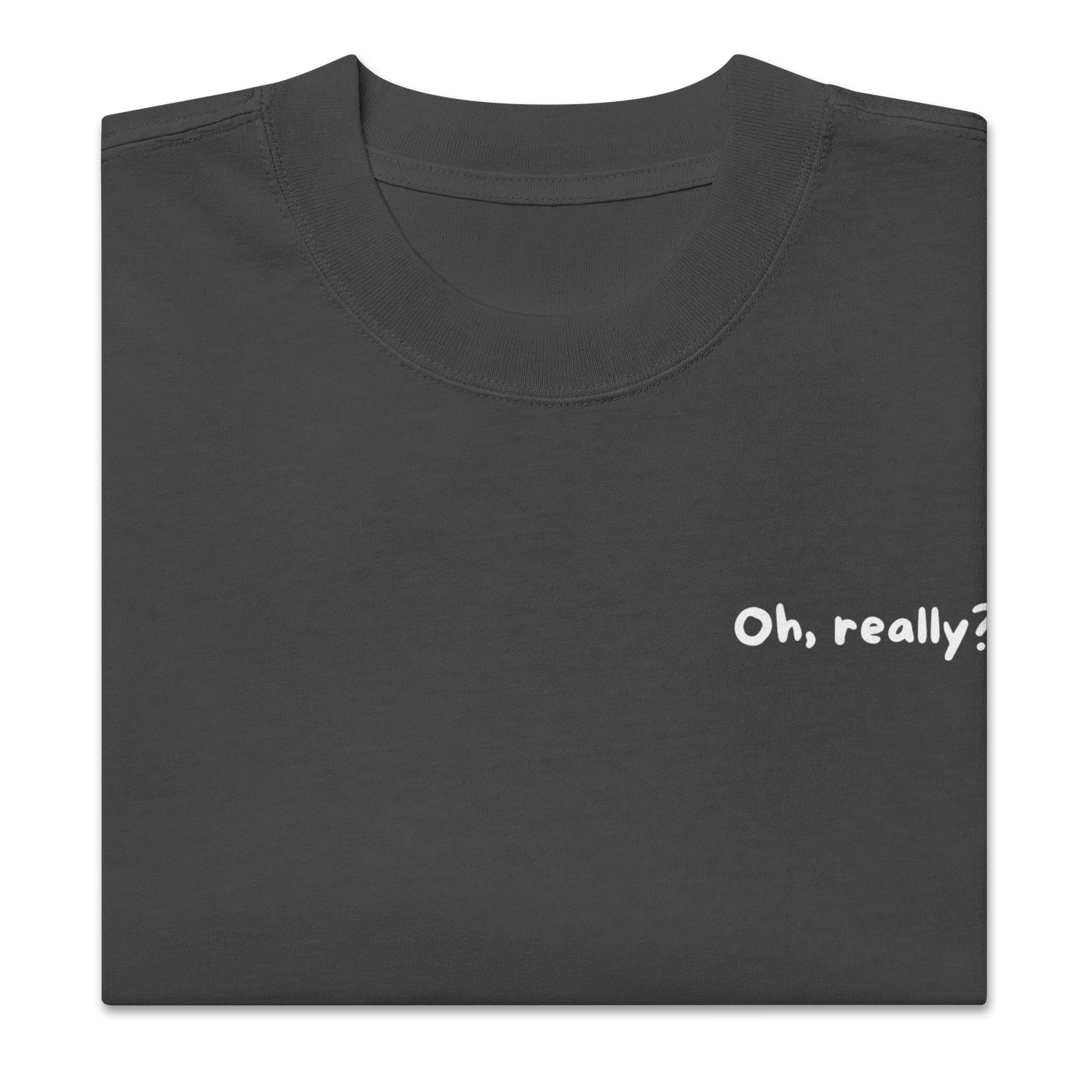 Oversized T-Shirt "Oh, really?"