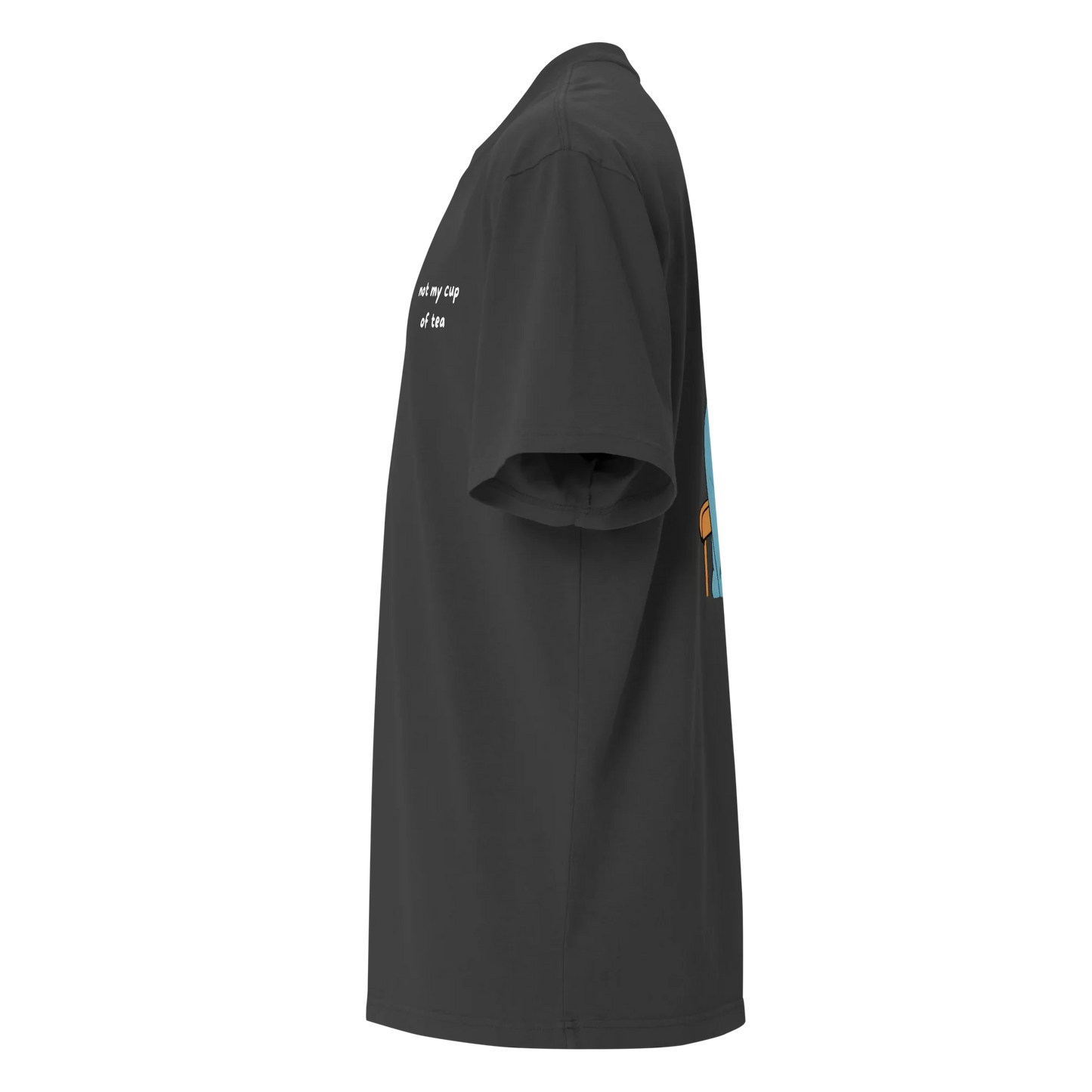 Oversized T-Shirt "not my cup of tea"