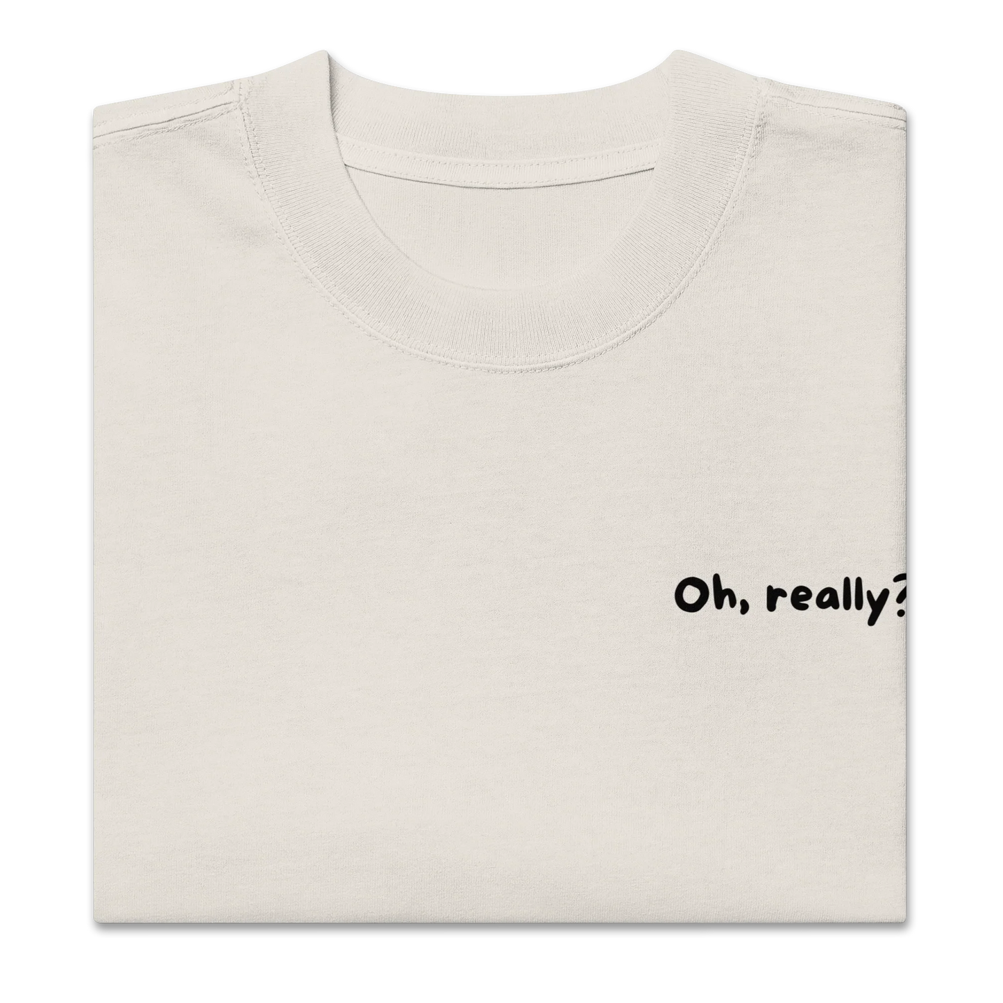 Oversized T-Shirt "Oh, really?"