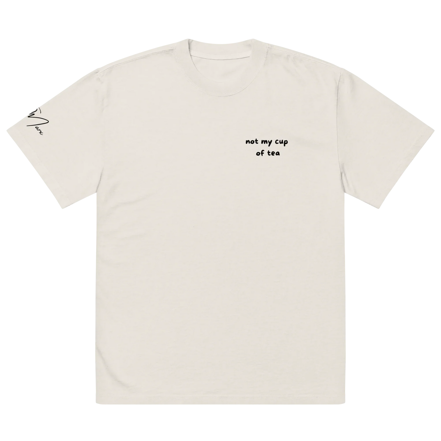 Oversized T-Shirt "not my cup of tea"