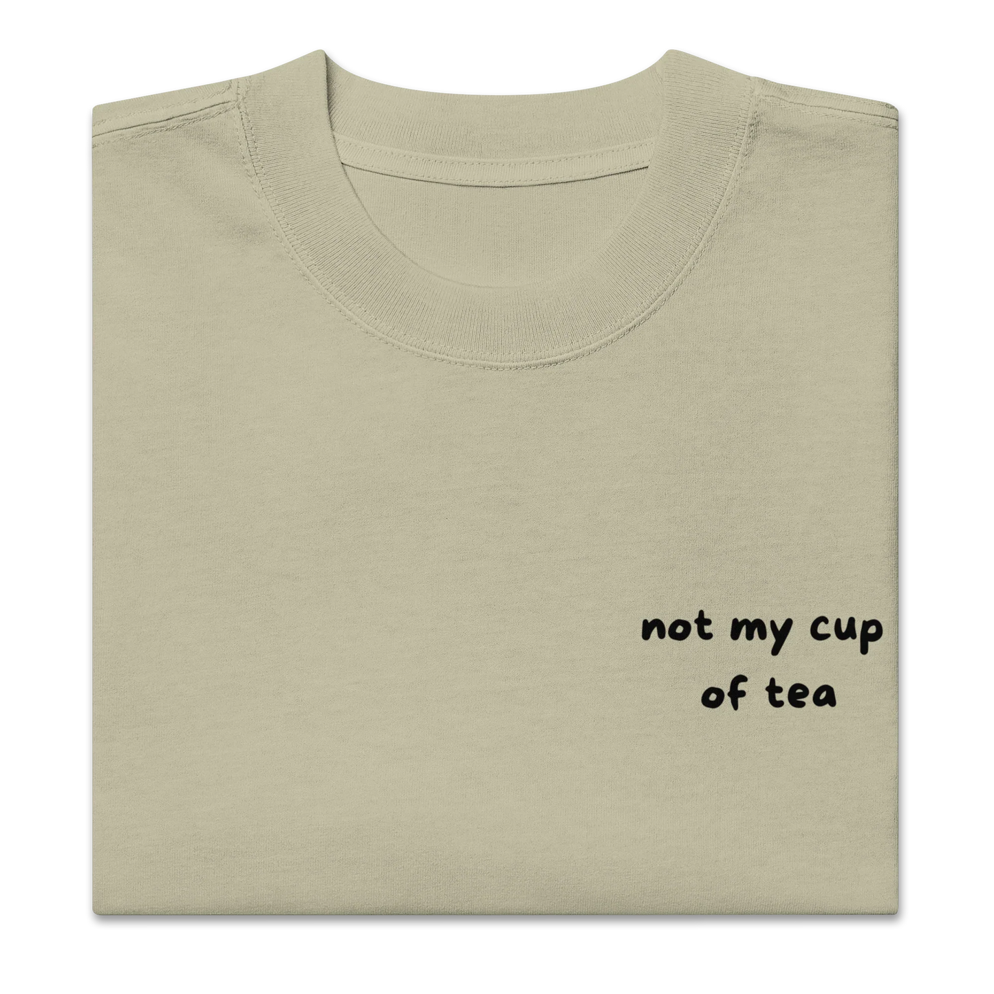 Oversized T-Shirt "not my cup of tea"