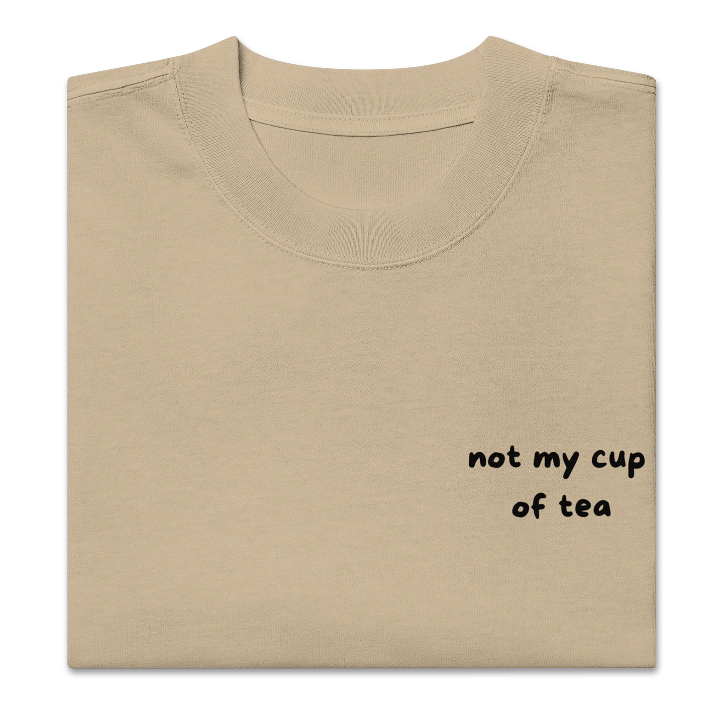 Oversized T-Shirt "not my cup of tea"