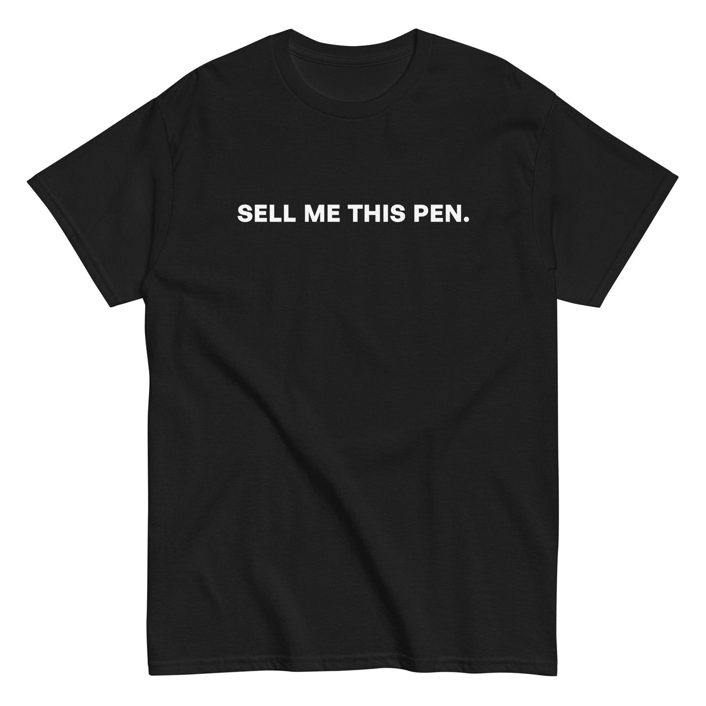 SELL ME THIS PEN. T-Shirt