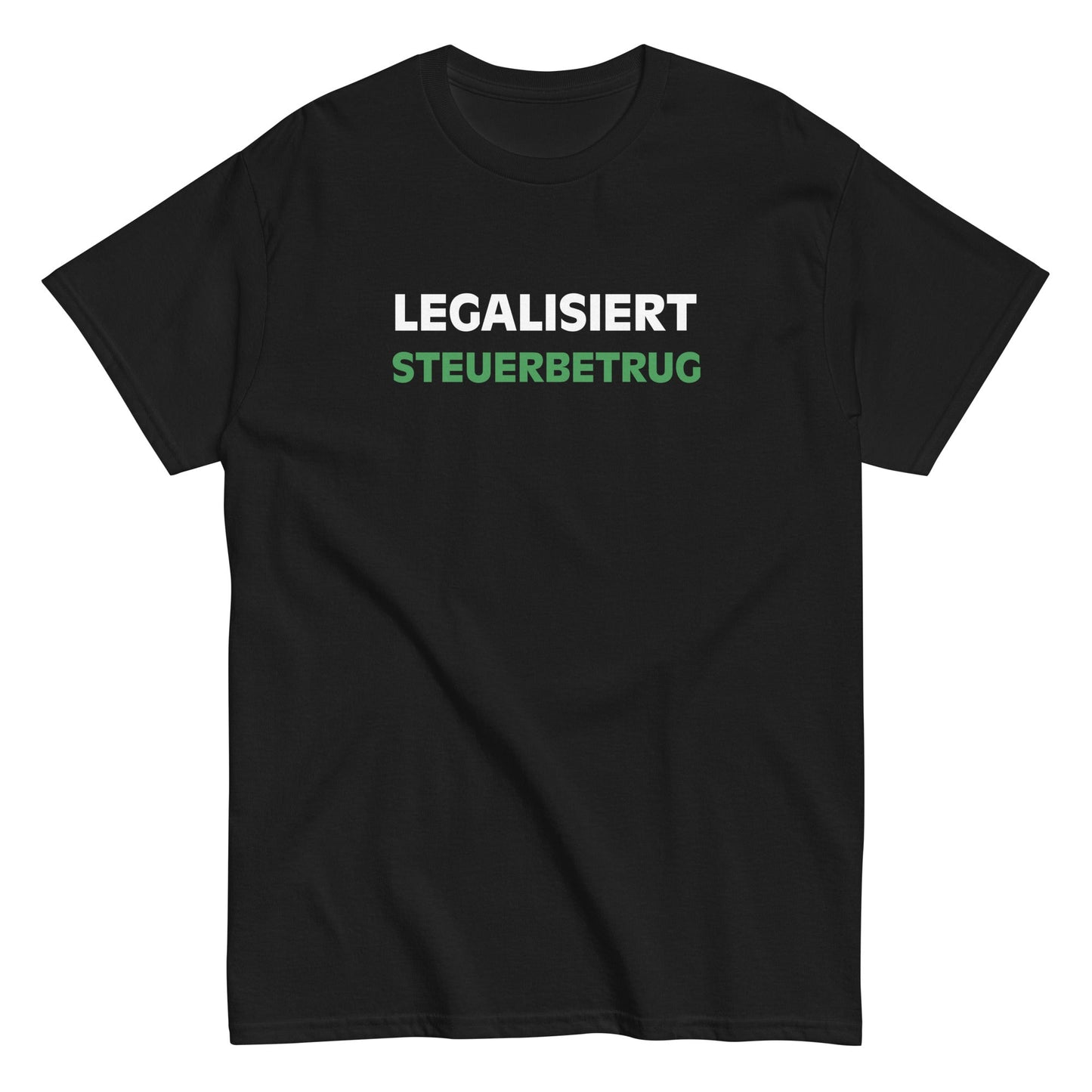 LEGALISIERT STEUERBETRUG T-Shirt