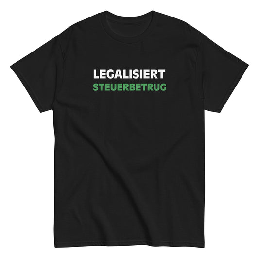 LEGALISIERT STEUERBETRUG T-Shirt