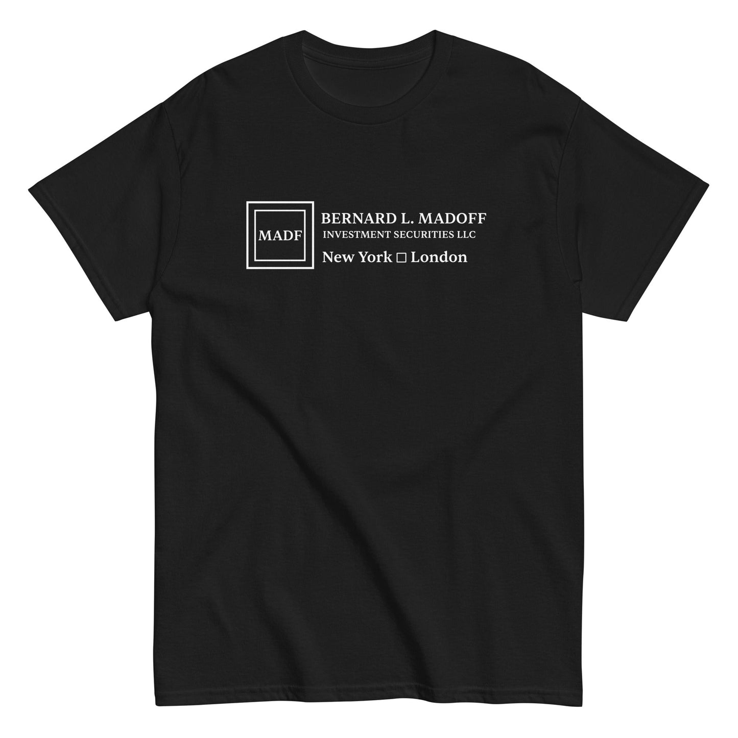 BERNARD L. MADOFF - INVESTMENT SECURITIES LLC T-Shirt
