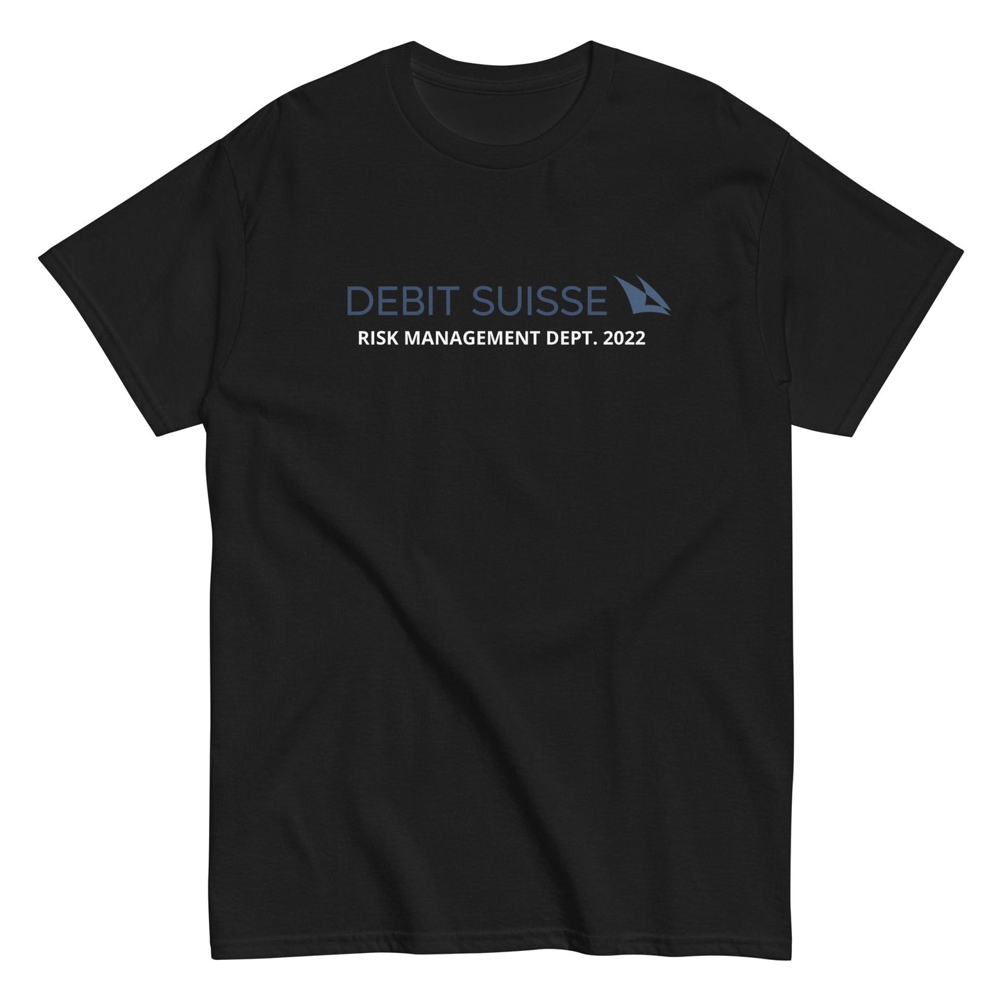DEBIT SUISSE - RISK MANAGEMENT DEPT. 2022 T-Shirt