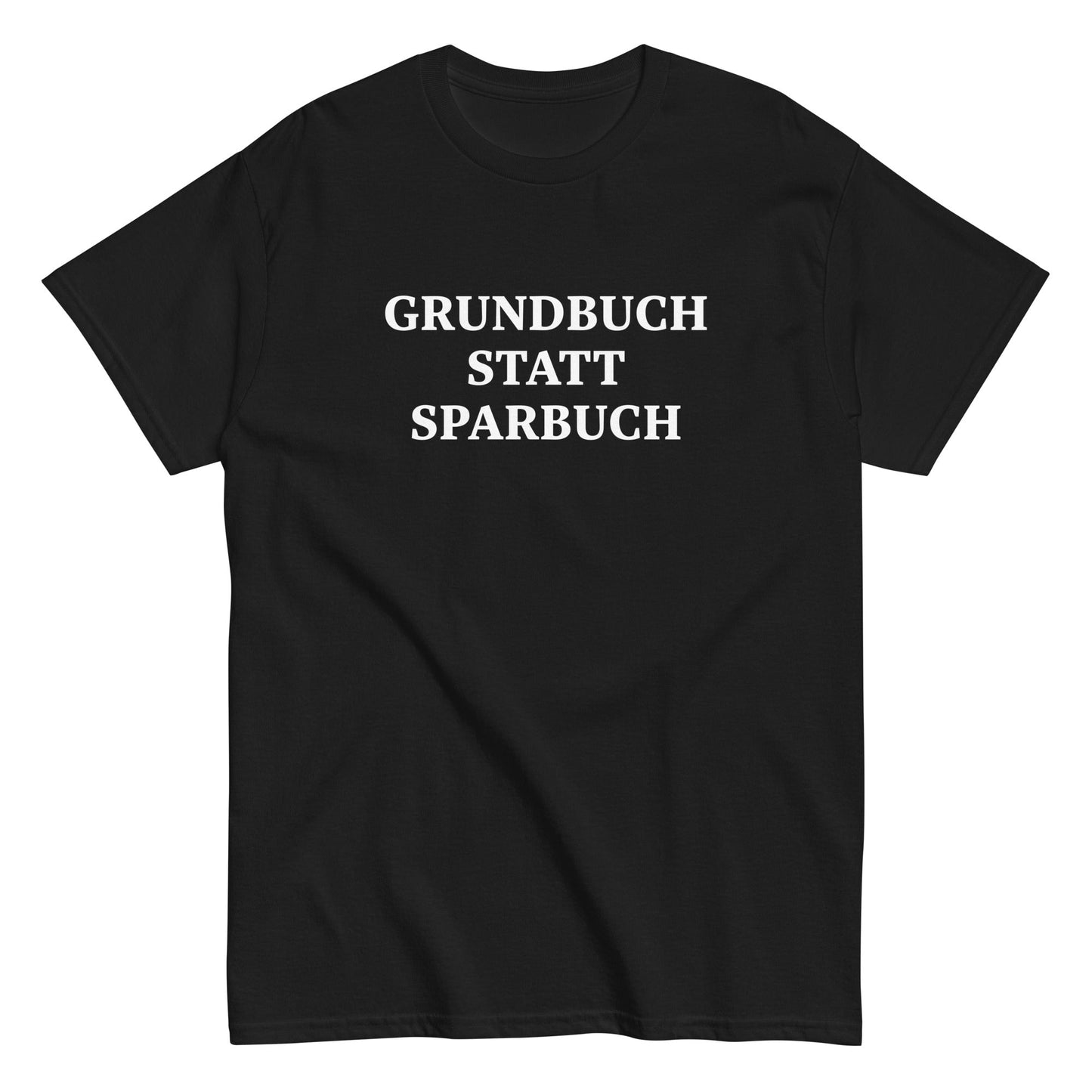 GRUNDBUCH STATT SPARBUCH T-Shirt