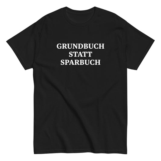 GRUNDBUCH STATT SPARBUCH T-Shirt