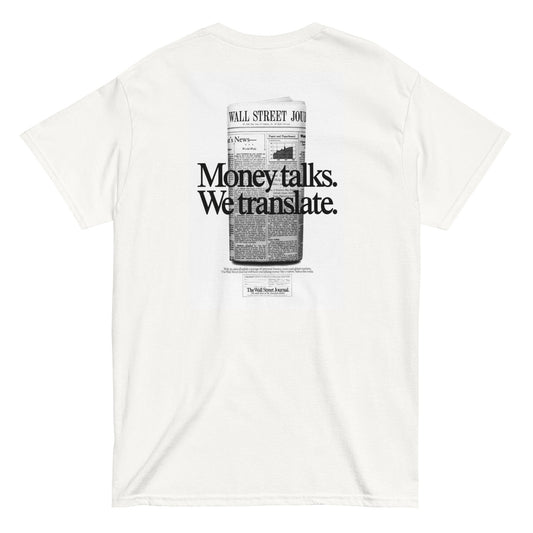 Money talks. We translate. [BACKPRINT] T-Shirt