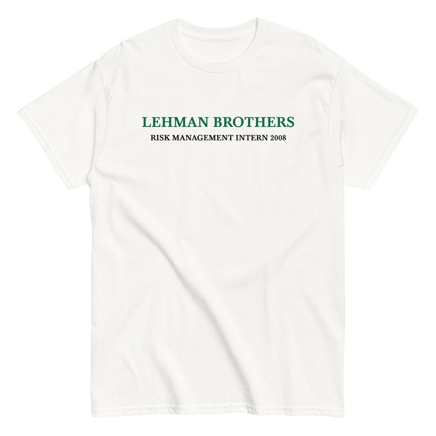 LEHMAN BROTHERS - RISK MANAGEMENT INTERN 2008 T-Shirt