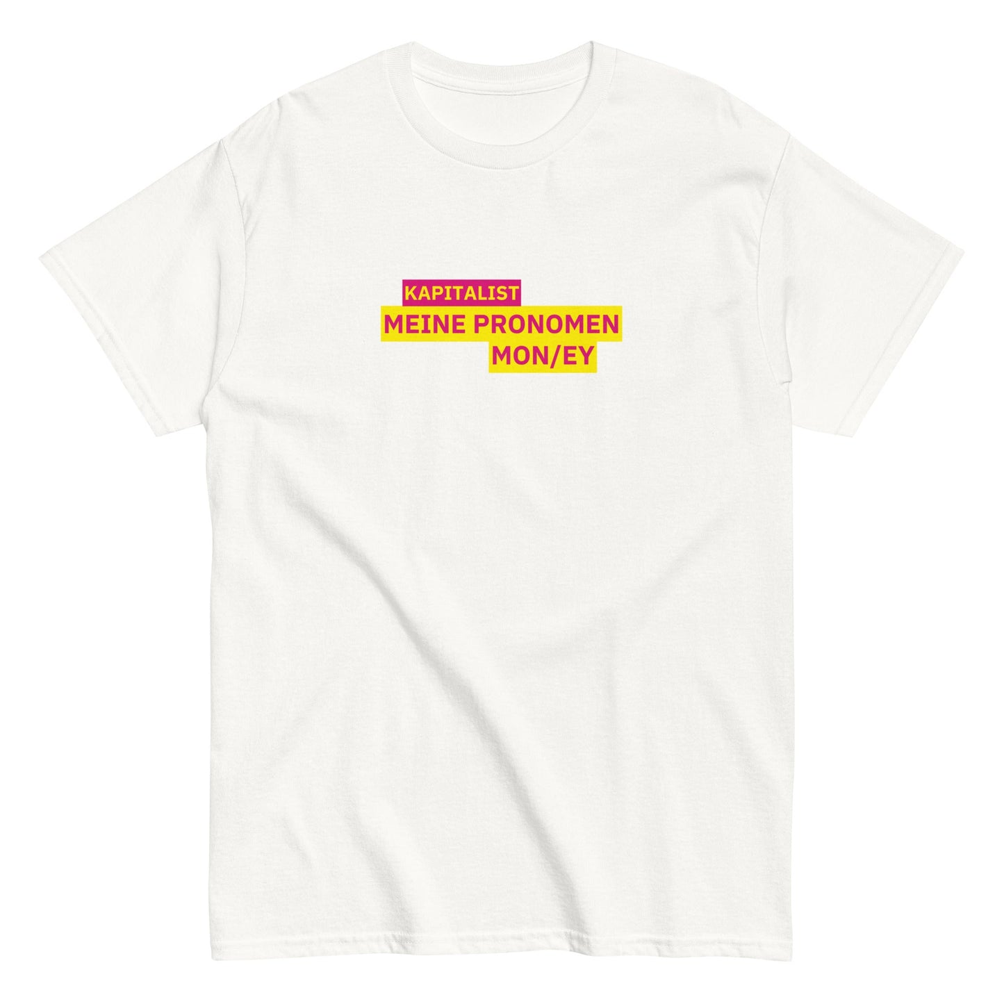 KAPITALIST - MEINE PRONOMEN MON/EY T-Shirt