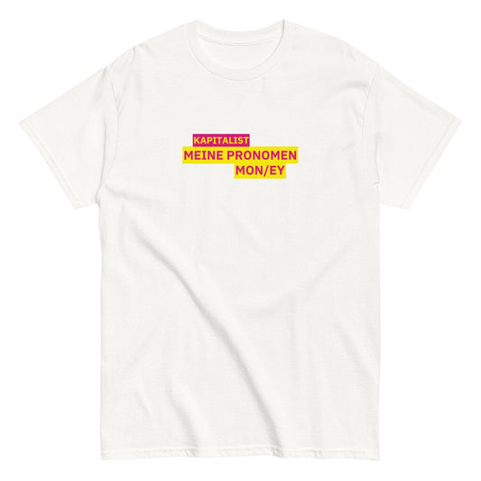 KAPITALIST - MEINE PRONOMEN MON/EY T-Shirt