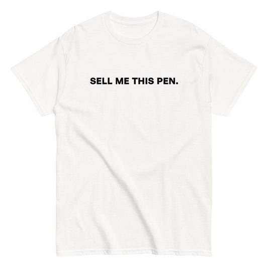 SELL ME THIS PEN. T-Shirt