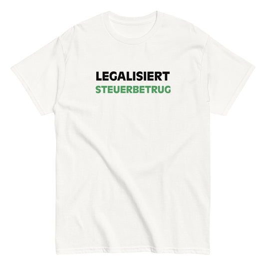 LEGALISIERT STEUERBETRUG T-Shirt