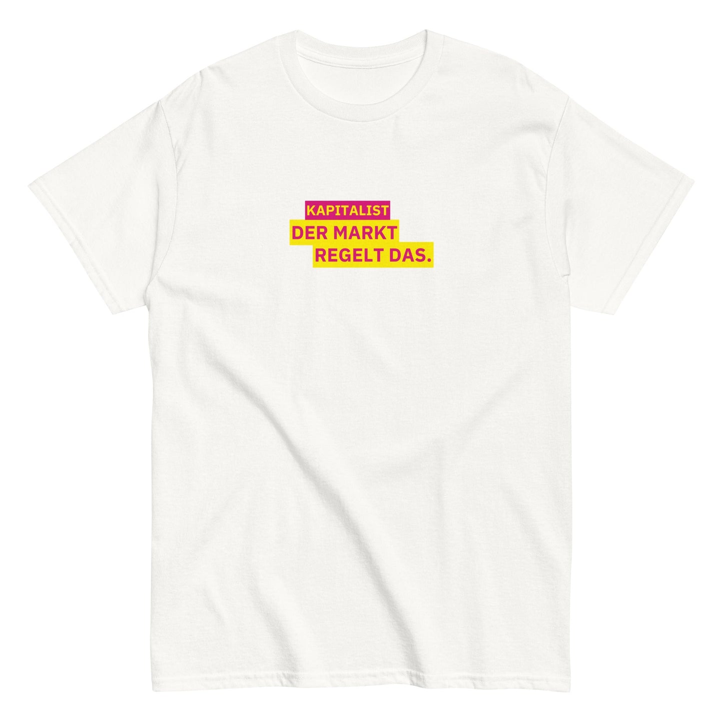 KAPITALIST - DER MARKT REGELT DAS T-Shirt