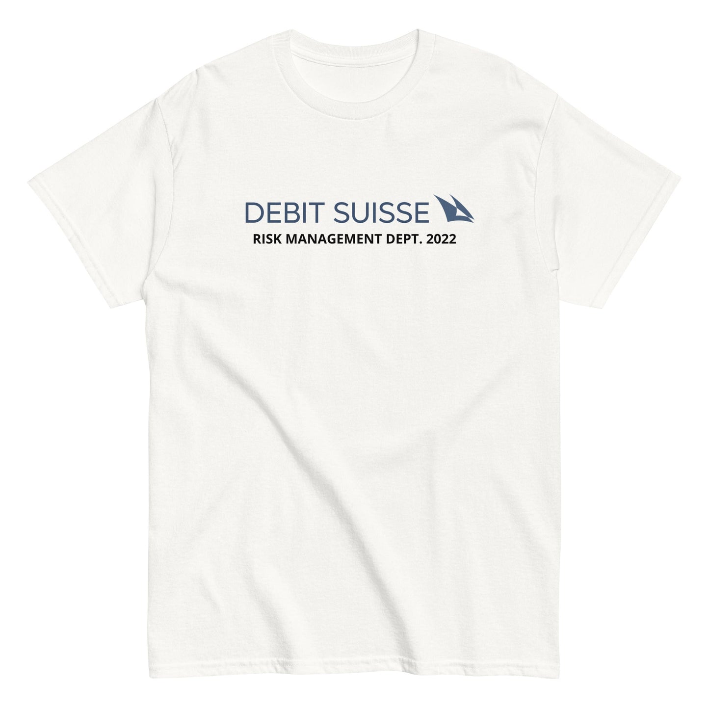 DEBIT SUISSE - RISK MANAGEMENT DEPT. 2022 T-Shirt