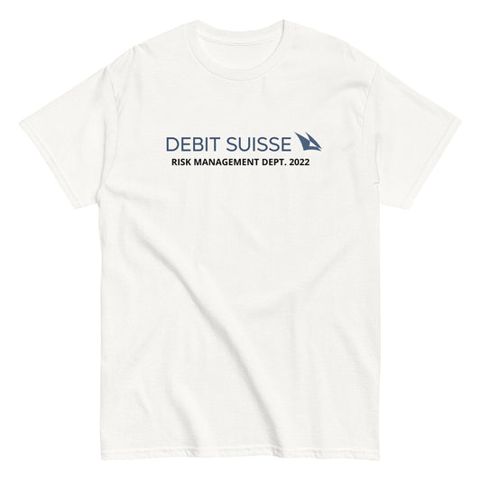 DEBIT SUISSE - RISK MANAGEMENT DEPT. 2022 T-Shirt