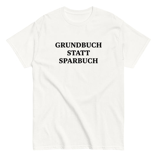 GRUNDBUCH STATT SPARBUCH T-Shirt